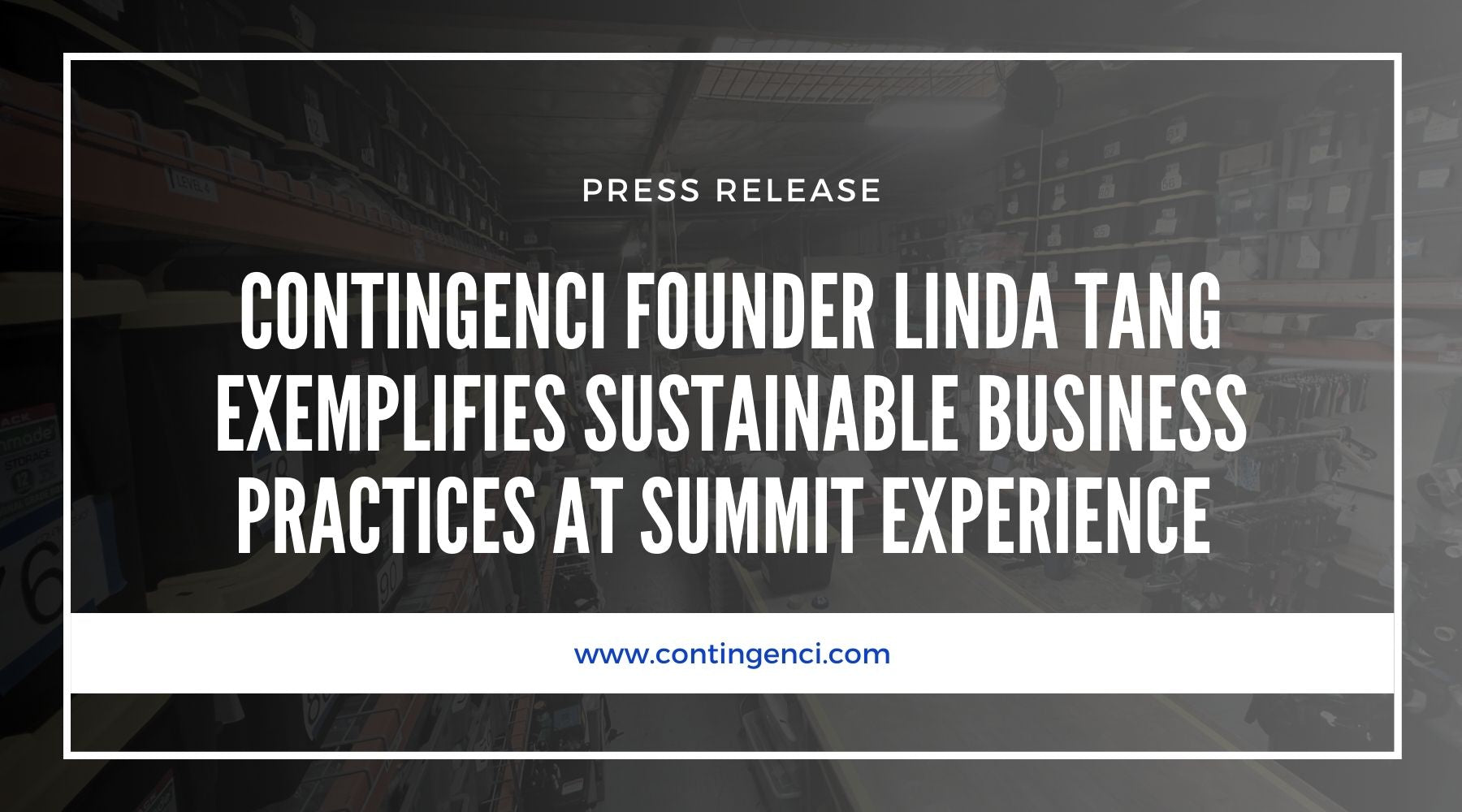 Contingenci® Founder Linda Tang Exemplifies Sustainable Business Practices at Summit Experience