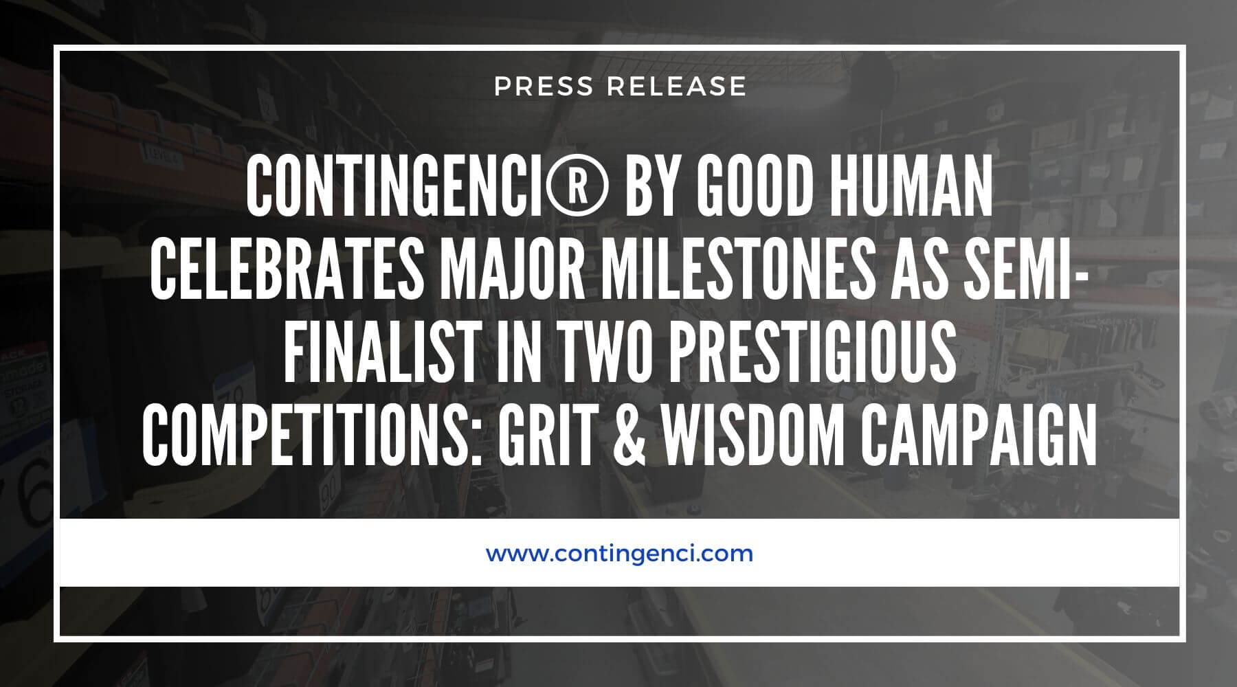 Contingenci® by Good Human Celebrates Major Milestones as Semi-Finalist in Two Prestigious Competitions: Grit & Wisdom Campaign - Contingenci Mask