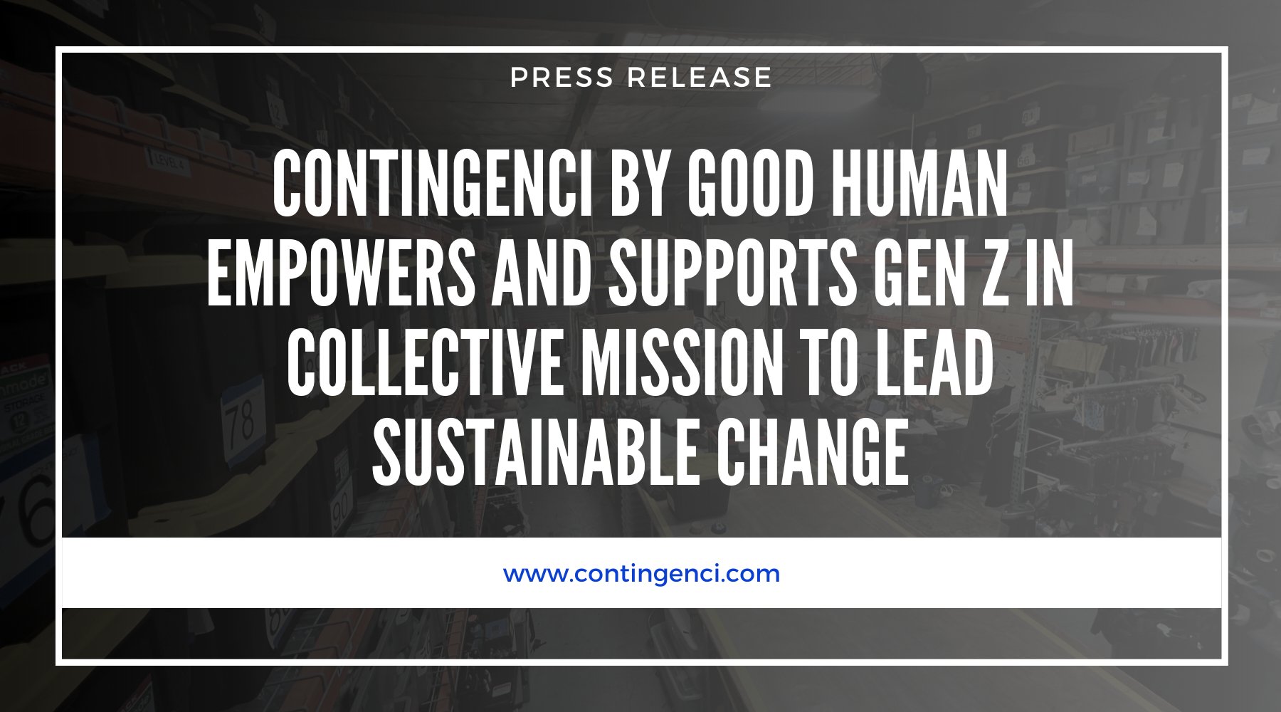 Contingenci® by Good Human Empowers and Supports Gen Z in Collective Mission to Lead Sustainable Change - Contingenci Mask