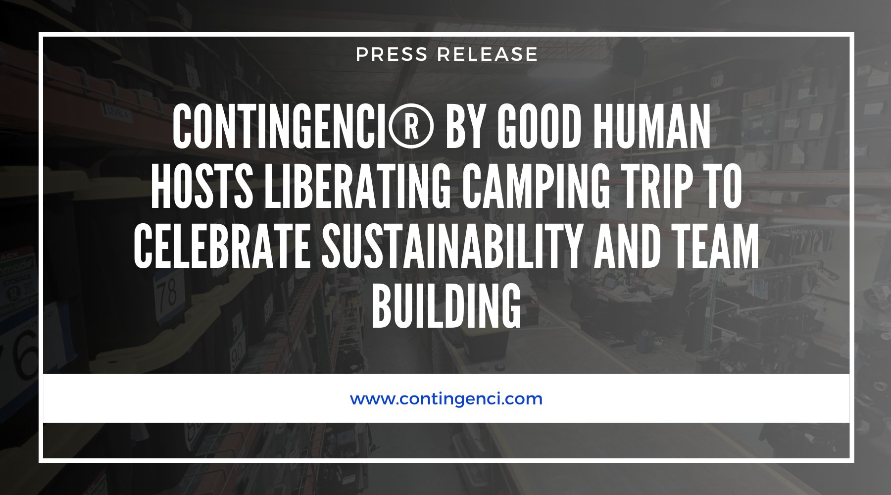 Contingenci® by Good Human Hosts Liberating Camping Trip to Celebrate Sustainability and Team Building - Contingenci Mask