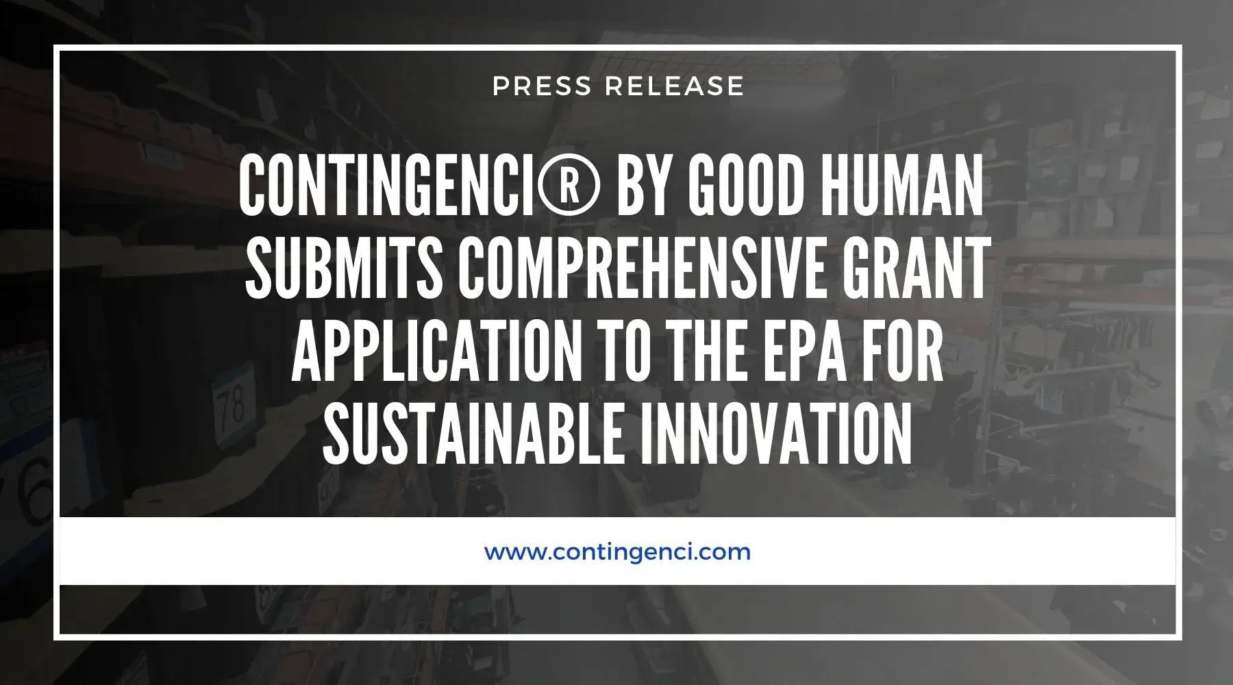 Contingenci® by Good Human Submits Comprehensive Grant Application to the EPA for Sustainable Innovation - Contingenci Mask