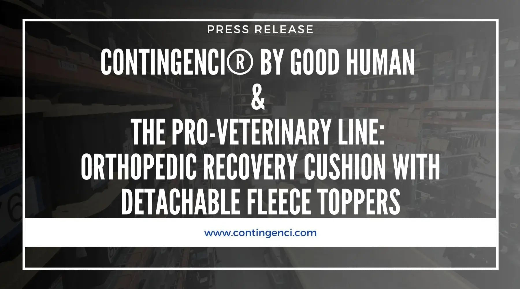 Contingenci® by Good Human & the Pro-Veterinary Line: Orthopedic Recovery Cushion with Detachable Fleece Toppers - Contingenci Mask